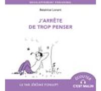 J'arrête De Trop Penser