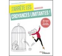 Jarrête Les Croyances Limitantes ! (ebook)