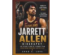 JARRETT ALLEN BIOGRAPHY: The Steady Climb of a Humble Star Redefining Modern Center Play