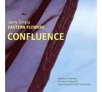 Jarry Singla / Eastern Flowers - Confluence / Jarry Singla & Eastern Flowers