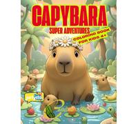 jartysta: CAPYBARA SUPER ADVENTURES COLORING BOOK FOR KIDS 4+