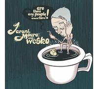 Jaruni, Moura And Wesko - Are There Any People Around Here