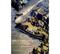 Jarvis, P: British Airways [Idioma Inglés]: 100 Years of Aviation Posters