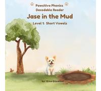 Jase in the Mud (Pawsitive Phonics Decodable Readers: Level 1 Short Vowels (CVC))
