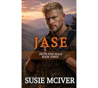 JASE: ROMANTIC SUSPENSE (Delta Five SEALS)