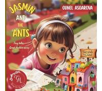 Jasmin and the Ants: A children’s book about the journey from fear to courage and from anger to empathy. (Tiny Tales, Great Habits series)