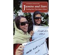 Jasmine and Stars: Reading More Than Lolita in Tehran (Islamic Civilization and Muslim Networks)