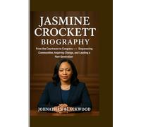 JASMINE CROCKETT BIOGRAPHY: From the Courtroom to Congress - Empowering Communities, Inspiring Change, and Leading a New Generation