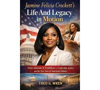 Jasmine Felicia Crockett’s Life And Legacy in Motion: From Advocate to Trailblazer - Leadership, Justice, and the New Face of American Politics