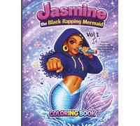 Jasmine The Black Rapping Mermaid: A Fun and Empowering Adventure coloring book made for girls ages 4-8