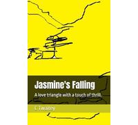 Jasmine's Falling: A love triangle with a touch of thrill.: 1 (Jasmine and Jack)