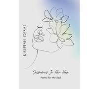 Jasmines In Her Hair: Poetry For The Soul