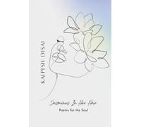 Jasmines In Her Hair: Poetry for the soul