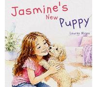 Jasmine's New Puppy: Can We Get A Puppy? There's So Many Reasons Why We Should! (The Little Adventures of One Big Family)