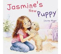Jasmine's New Puppy: Can We Get A Puppy? There's So Many Reasons Why We Should! (The Little Adventures of One Big Family)