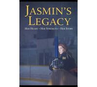 Jasmin's Legacy: Her Heart. Her Strength. Her Story. (The Jasmin's Legacy Series)