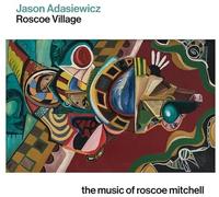 Roscoe Village: The Music Of Roscoe Mitchell
