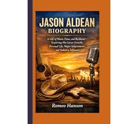 JASON ALDEAN BIOGRAPHY: A Life of Music, Fame, and Resilience - Exploring His Career Growth, Personal Life, Major Achievements, and Industry Influence