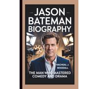 JASON BATEMAN BIOGRAPHY: The Man Who Mastered Comedy and Drama