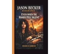 JASON BECKER: EVEN WHEN THE HANDS FELL SILENT