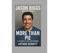 Jason Biggs Biography: More Than Pie - A Comedic Life Unfiltered