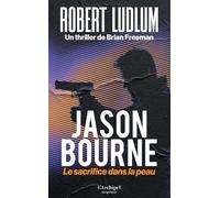 Jason Bourne: Le sacrifice dans la peau