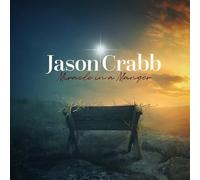 Jason Crabb - Miracle In A Manger