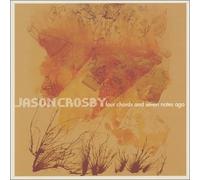 Jason Crosby - Four Chords & Seven Notes Ago