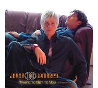 Jason & Demarco - Trying to Get to You Remixes