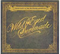 Jason Eady and the Wayward Apostles - Wild Eyed Serenade