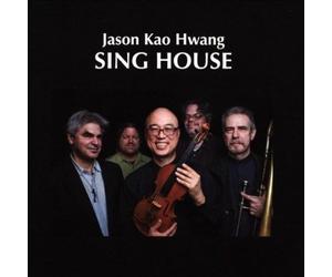 Jason Kao Hwang - Sing House