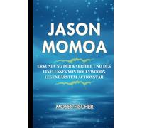 Jason Momoa: Erkundung der Karriere und des Einflusses von Hollywoods legendärstem Actionstar