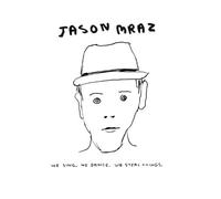 Jason Mraz - Sing, Dance, We Steal Things