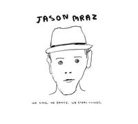 JASON MRAZ - We Sing We Dance We Steal Things