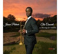 Jason Palmer - The Concert: 12 Musings For Isabella