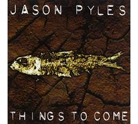 Jason Pyles - Things to Come