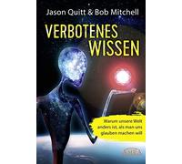 Jason Quitt Bob VERBOTENES WISSEN: Warum unsere Welt anders ist, als (Tapa dura)