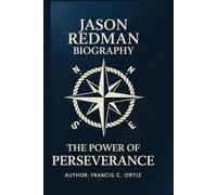Jason Redman biography: The Power of Perseverance