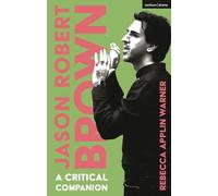 Jason Robert Brown: A Critical Companion (Musical Theatre Critical Companions)