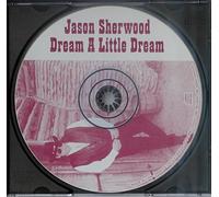 Jason Sherwood - Dream A Little Dream (UK Import)