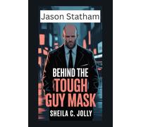 Jason Statham: Behind the Tough Guy Mask