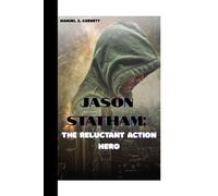 JASON STATHAM:: The Reluctant Action Hero