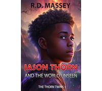 Jason Thorn and the World Unseen: 1 (The Thorn Twins)