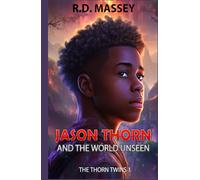 Jason Thorn and the World Unseen (The Thorn Twins)