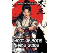 Jason Virest Ghost of Yōtei Game Guide (Tapa blanda)