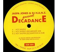 Jaspa Jones & H.A.N.Z. Present Decadance - Hot Shuffle - Sounds Good Records - SGR 004