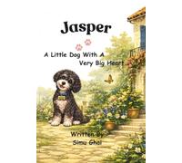 Jasper: A Little Dog With A Very Big Heart