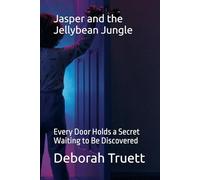 Jasper and the Jellybean Jungle book 13: Every Door Holds a Secret Waiting to Be Discovered (The Wonder Doorway Adventures)
