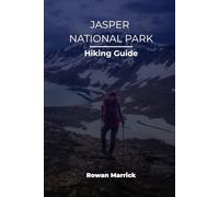 JASPER NATIONAL PARK HIKING GUIDE (The Smart Hiker’s Guide Series)