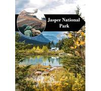 Jasper National Park Travel Book: 38+ Amazing Pictures That Create An Idea For You About Jasper National Park - Perfect Gift for tourism & travel lovers.....Relaxing & Meditation.